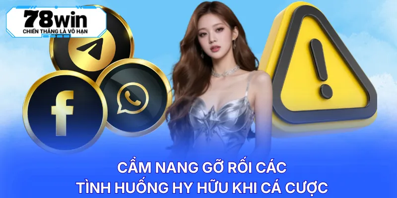Cẩm nang gỡ rối các tình huống hy hữu khi cá cược