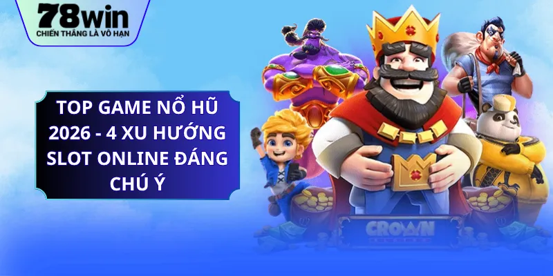 Top Game Nổ Hũ 2026
